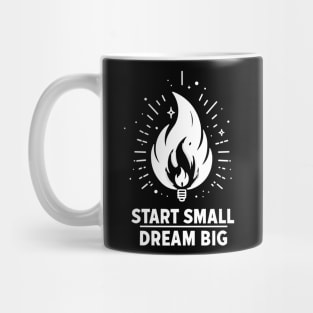 Start Small Dream Big Mug